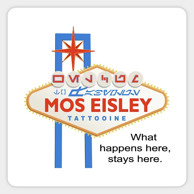 What Happens at Mos Eisley Sticker by GrumpyVulcan